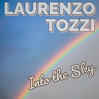 Into the Sky by Laurenzo Tozzi