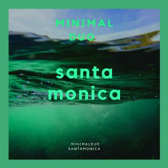 Santa Monica by Minimal Duo