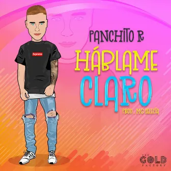 Háblame Claro by Panchito R