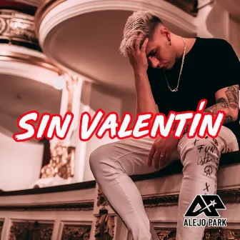 Sin Valentín by Alejo Park