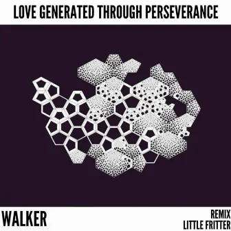 Love Generated Through Perseverance by Walker (Aust)