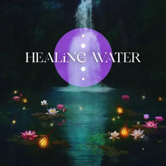 Healing Water - Delicate Sounds (Waterfalls, Soft Drops, Rain, Waves, Ocean…) by Aqua World