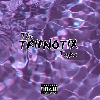 The Tripnotix Tape by Tripnotix