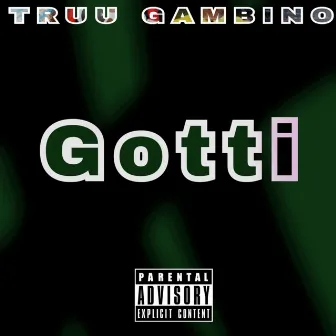 Gotti by Truu Gambino