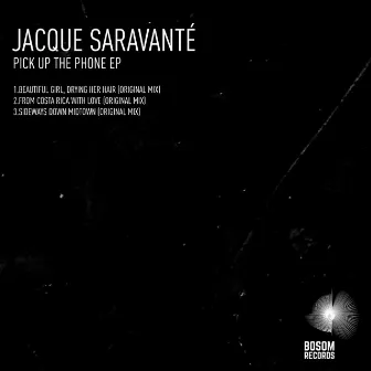 Pick Up The Phone EP by Jacque Saravantè