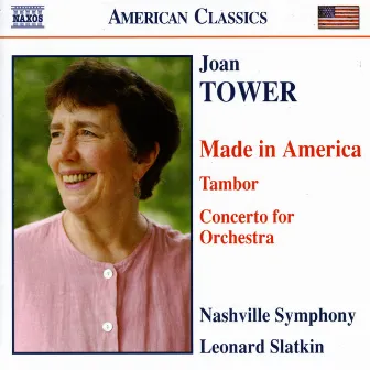 Tower: Made in America / Tambor / Concerto for Orchestra by Joan Tower