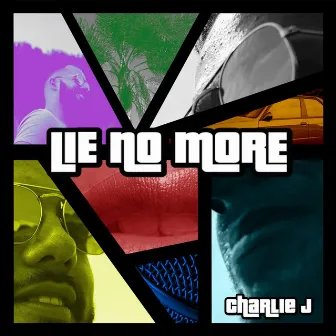 Lie No More by Charlie J