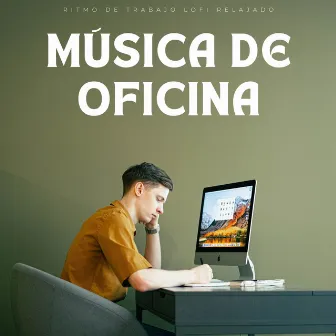 Música De Oficina: Ritmo De Trabajo Lofi Relajado by Trabajando desde Casa