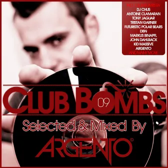 CLUB BOMBS, Vol. 9 - Selected & Mixed By ARGENTO by Argento