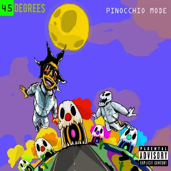 Pinocchio Mode by 45 Degrees