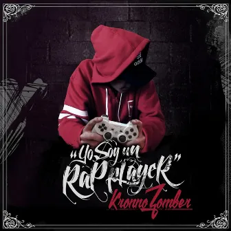 Yo Soy un Rap Player by Kronno Zomber