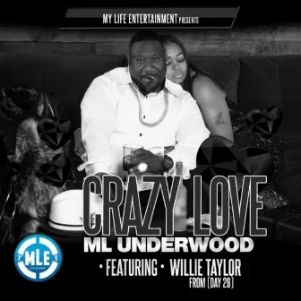 Crazy Love (feat. Willie Taylor) by M L Underwood