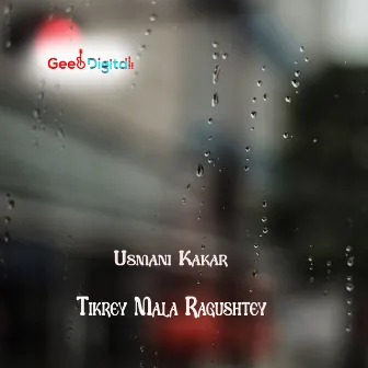 Tikrey Mala Ragushtey by 