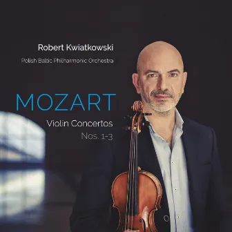 Mozart: Violin Concertos Nos. 1-3 by Robert Kwiatkowski