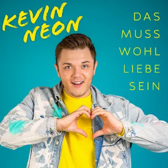 Das muss wohl Liebe sein by Kevin Neon