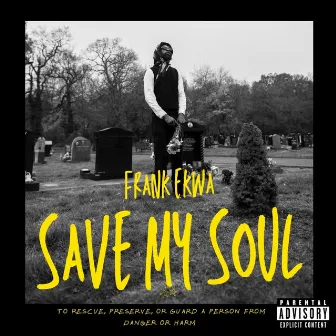 Save My Soul by Frank Ekwa