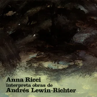 Anna Ricci Interpreta Obras de Andrés Lewin-Richter by Anna Ricci