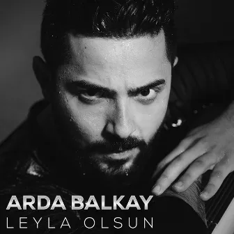 Leyla Olsun by Arda Balkay