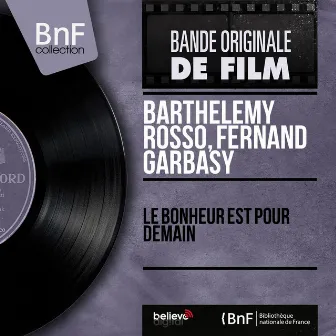 Le bonheur est pour demain (feat. Henri Crolla et son orchestre) [Mono Version] by Barthelemy Rosso