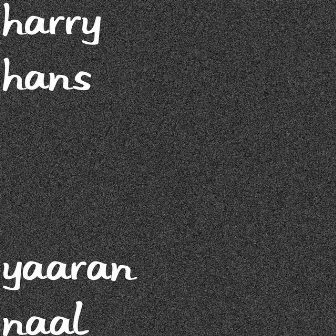 Yaaran Naal by Harry Hans