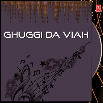 Ghuggi Da Viah by Gurpreet Ghuggi