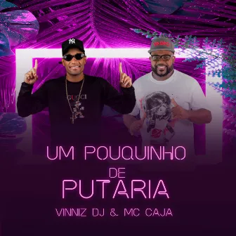 Um Pouquinho de Putaria by Vinniz DJ