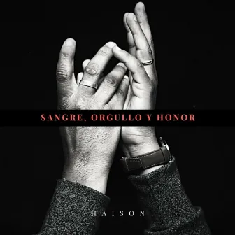 Sangre, Orgullo y Honor by Haison