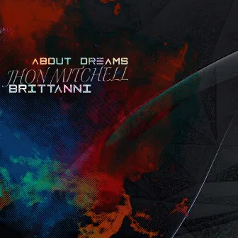 About Dreams by Brittanni