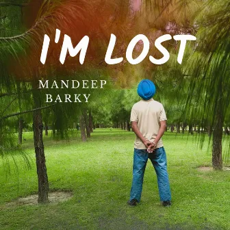 I'm Lost by MANDEEP BARKY