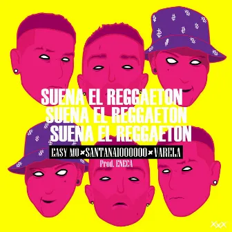 Suena el Reggaetón by Varela El Varón