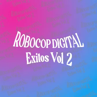 Éxitos, Vol 2. by Robocop Digital