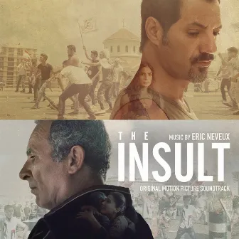 The Insult (Original Motion Picture Soundtrack) by Eric Neveux