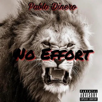 No Effort (Freestyle) by Pablo Dinero