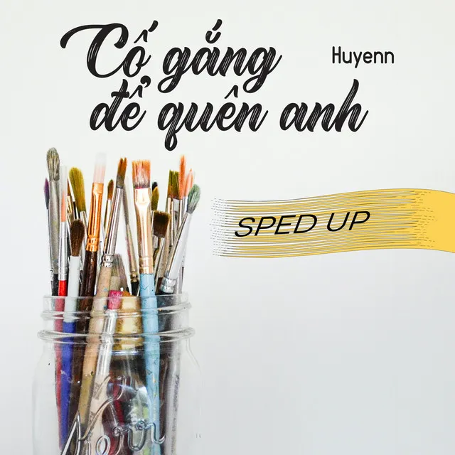 Cố Gắng Để Quên Anh - Sped Up