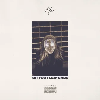 HER by MR TOUT LE MONDE