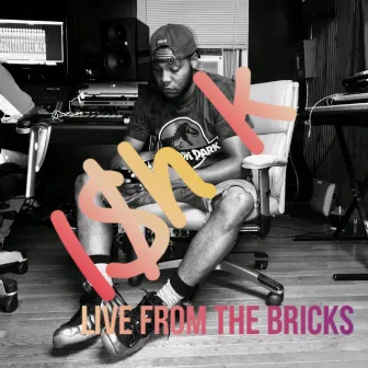 Live from the Bricks by I$h K