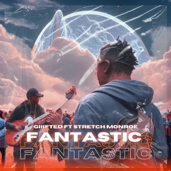 Fantastic by Giiifted