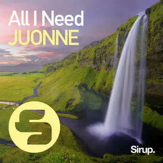 All I Need by JUONNE