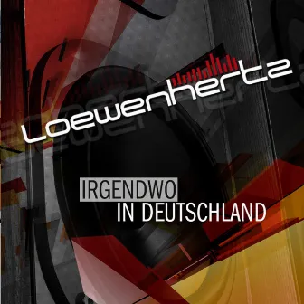 Irgendwo in Deutschland by Loewenhertz