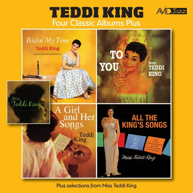 Four Classic Albums Plus (Bidin’ My Time / To You From Teddi King / A Girl and Her Songs / All The King’s Song) [Remastered]