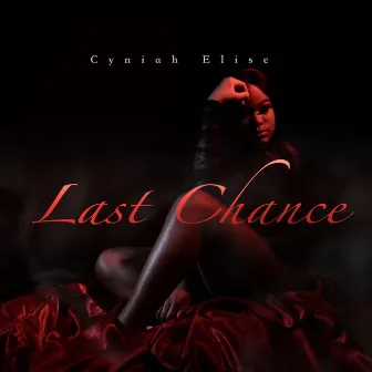 Last Chance by Cyniah Elise