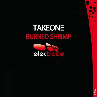 Burned Shrimp by Take One