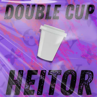 Double Cup by HEITOR