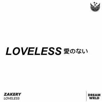 Loveless by ZAKERY