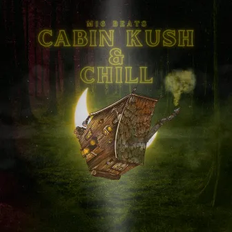 Cabin Kush & Chill by M16 Beats