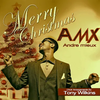 The Christmas Collection (A.M.X. Presents Andre Mieux) by A.M.X.