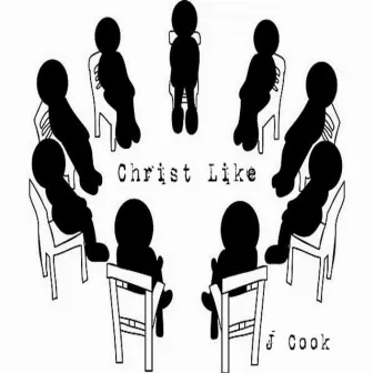 Christ Like by J. Cook