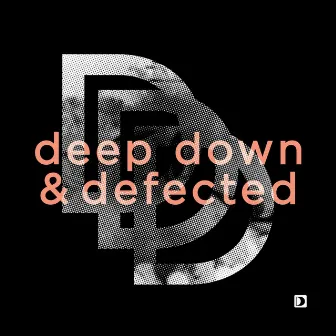 Deep Down & Defected Mixtape by Andy Daniell