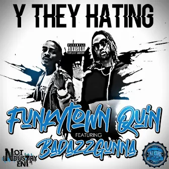 Y They Hating by Funkytown Quin