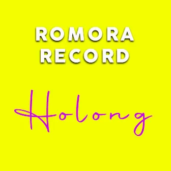 Holong by Romora Record